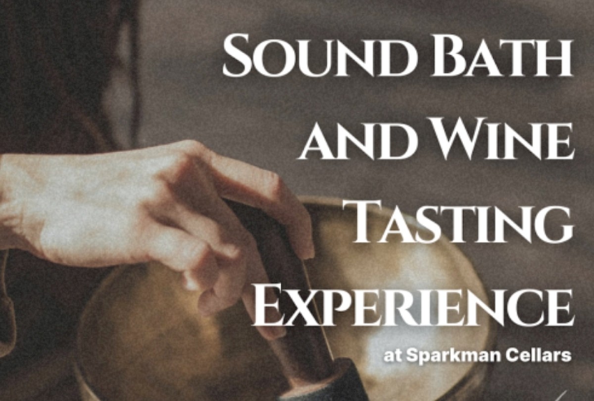 Sound Bath with Wine Tasting Experience at Sparkman Cellars