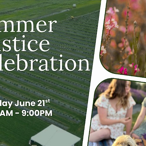 An event called Summer Solstice Celebration on June 21st from 11 AM to 9 PM, featuring flowers, outdoor activities, and friends.